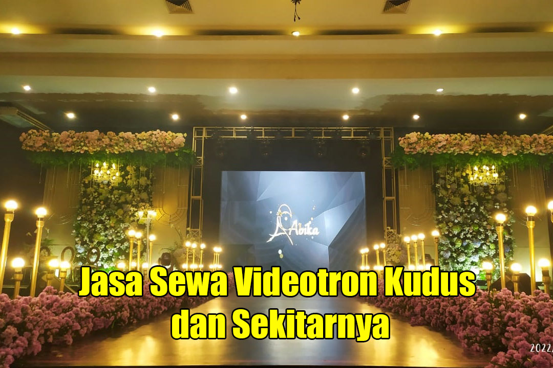 Jasa Sewa Videotron Kudus dan Sekitarnya