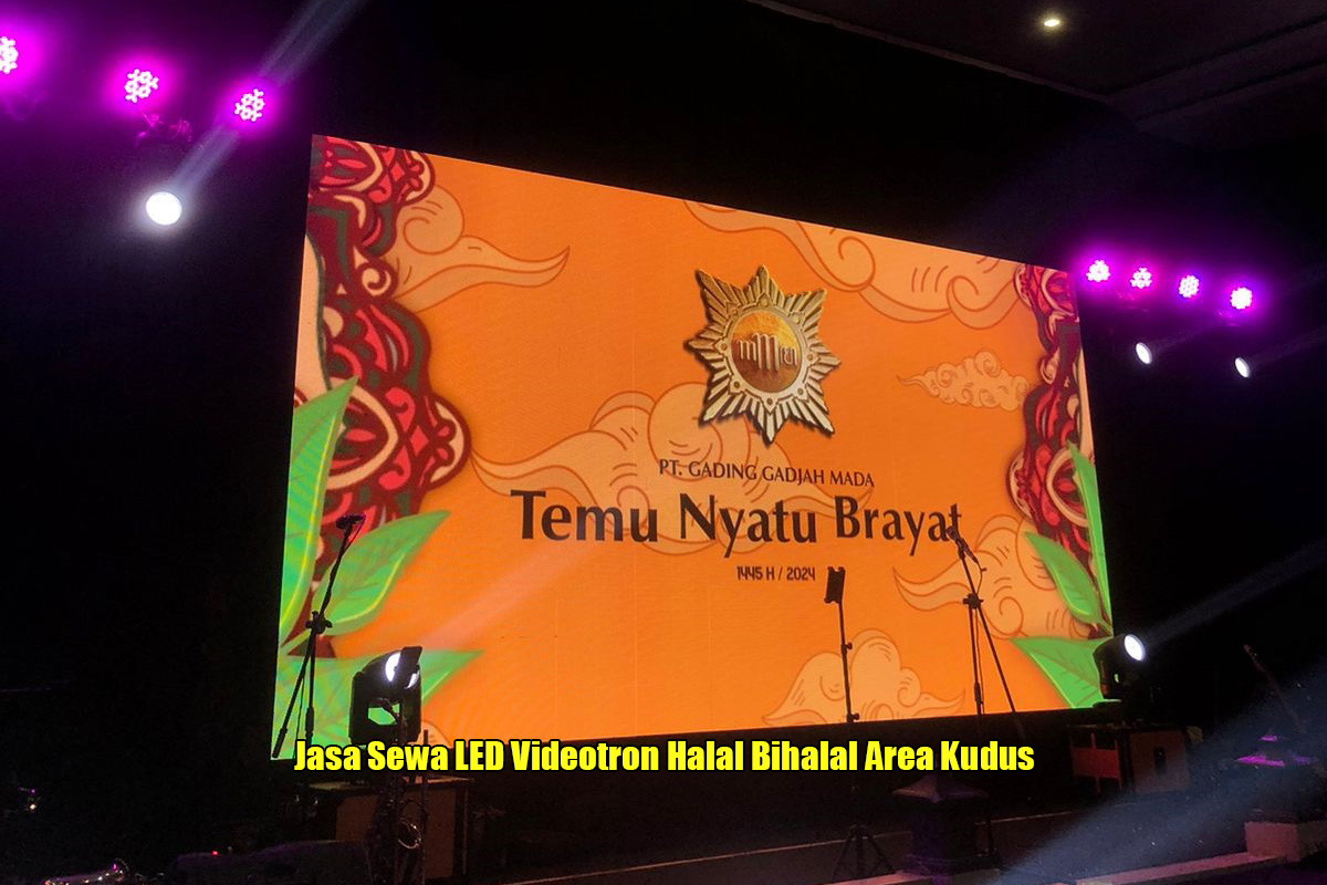 Jasa Sewa LED Videotron Halal Bihalal Area Kudus