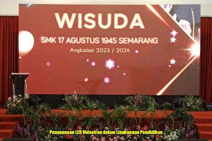 Penggunaan LED Videotron dalam Lingkungan Pendidikan