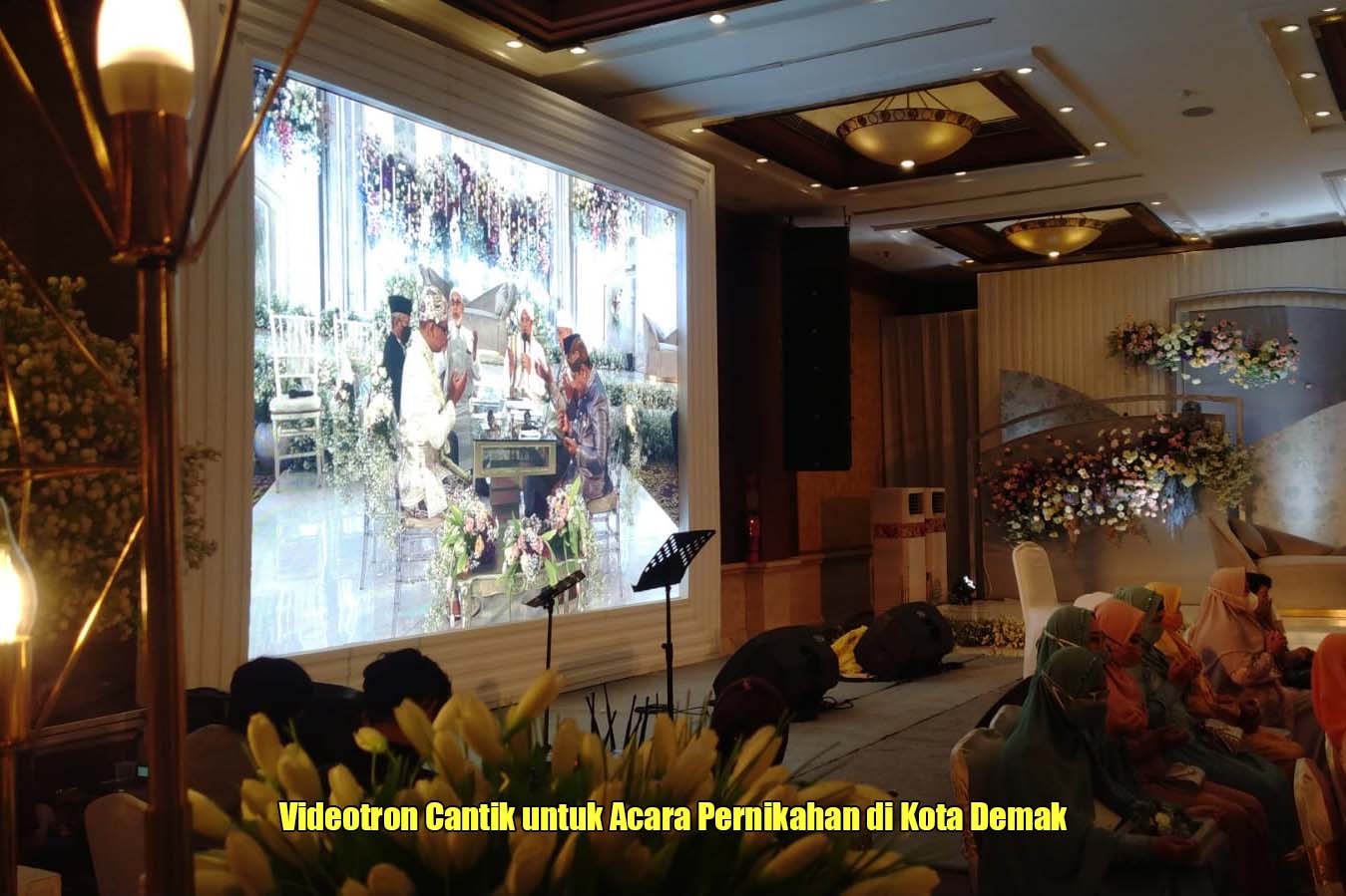 Videotron Cantik untuk Acara Pernikahan di Kota Demak