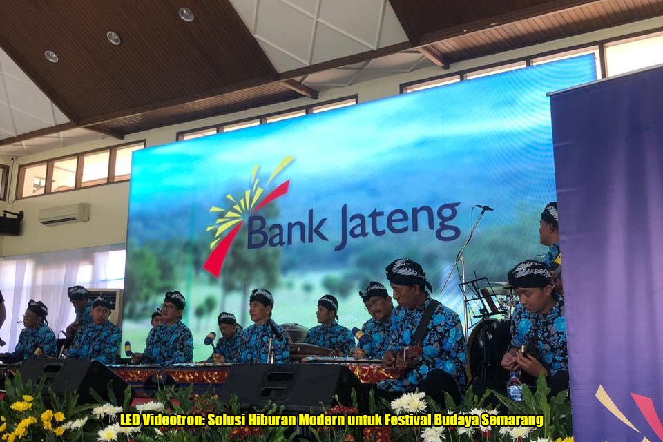 LED Videotron: Solusi Hiburan Modern untuk Festival Budaya Semarang