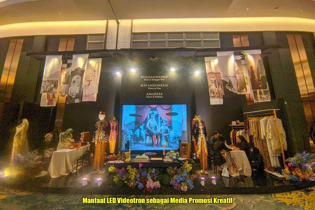 Manfaat LED Videotron sebagai Media Promosi Kreatif