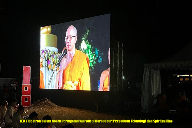 Jasa Sewa LED Videotron dalam Acara Peringatan Waisak di Borobudur