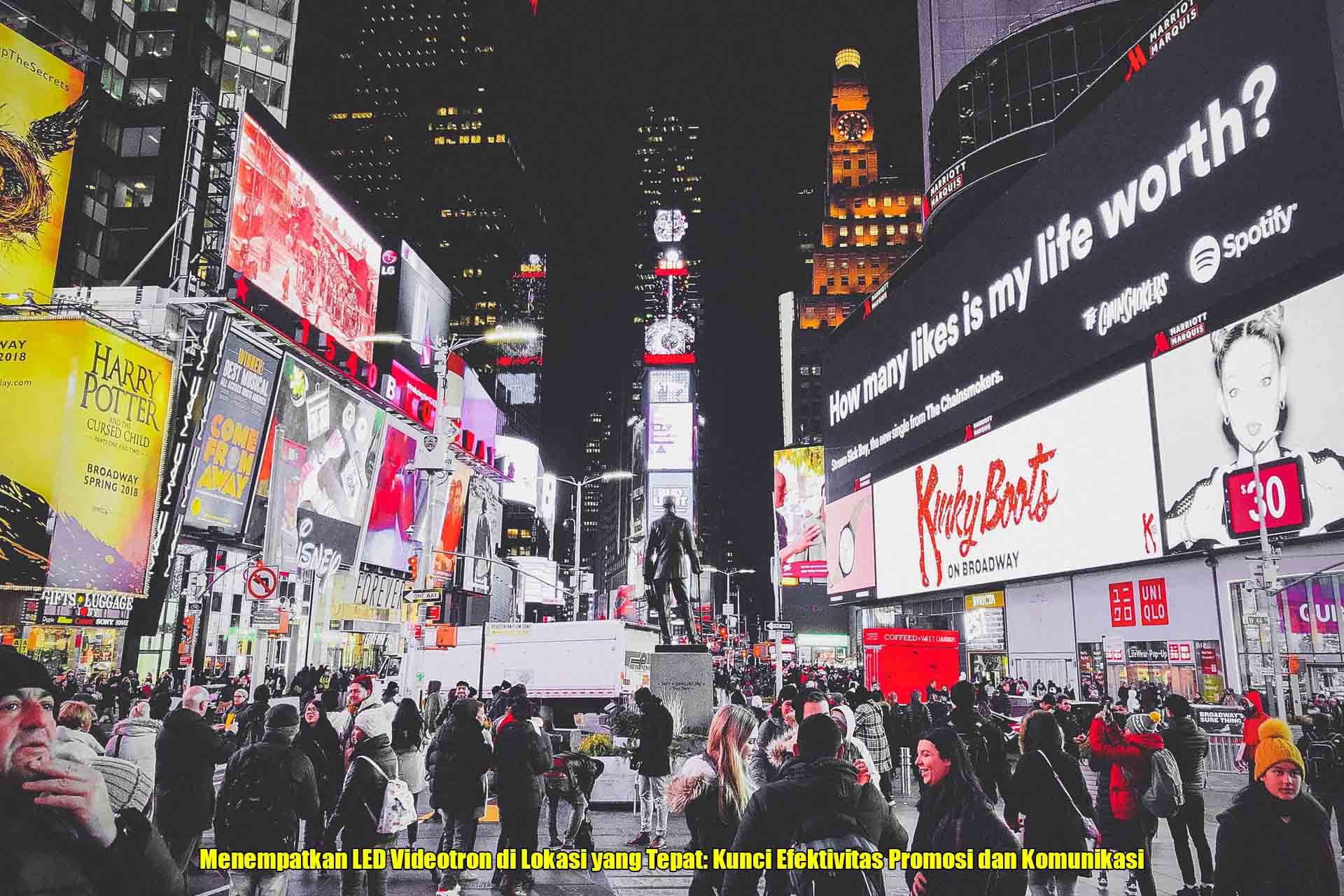 Menempatkan LED Videotron di Lokasi yang Tepat: Kunci Efektivitas Promosi dan Komunikasi