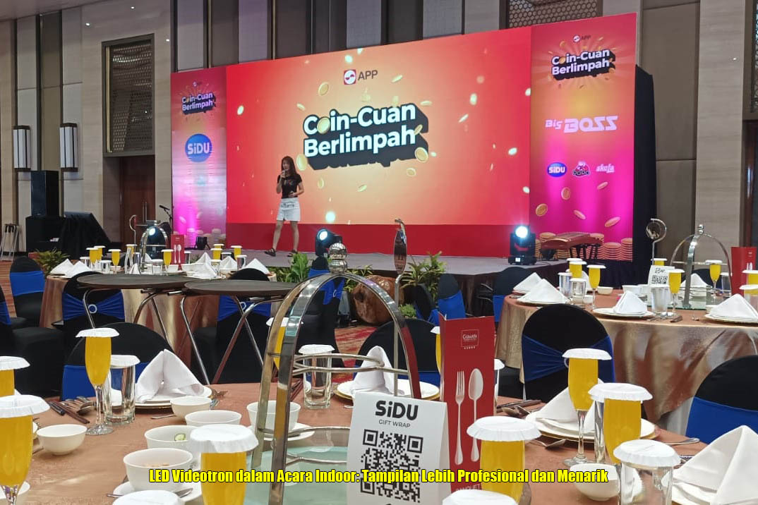 LED Videotron dalam Acara Indoor: Tampilan Lebih Profesional dan Menarik