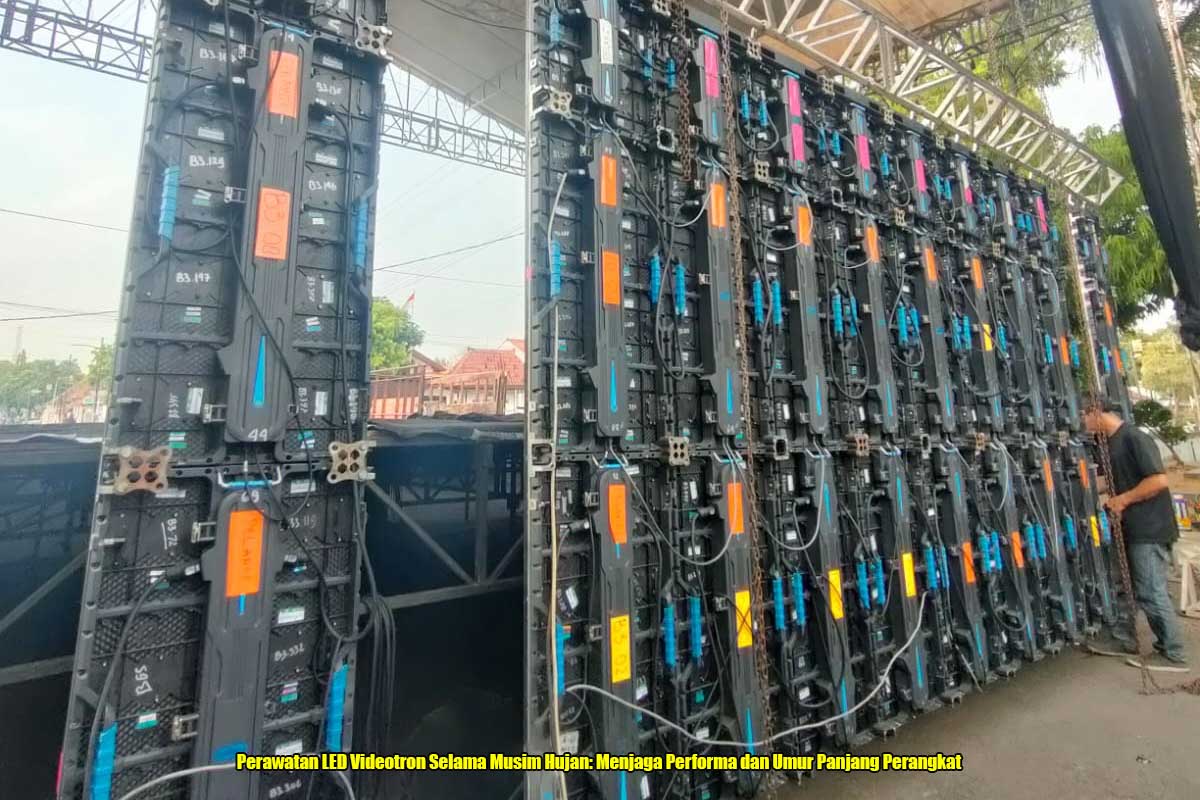 Perawatan LED Videotron Selama Musim Hujan: Menjaga Performa dan Umur Panjang Perangkat
