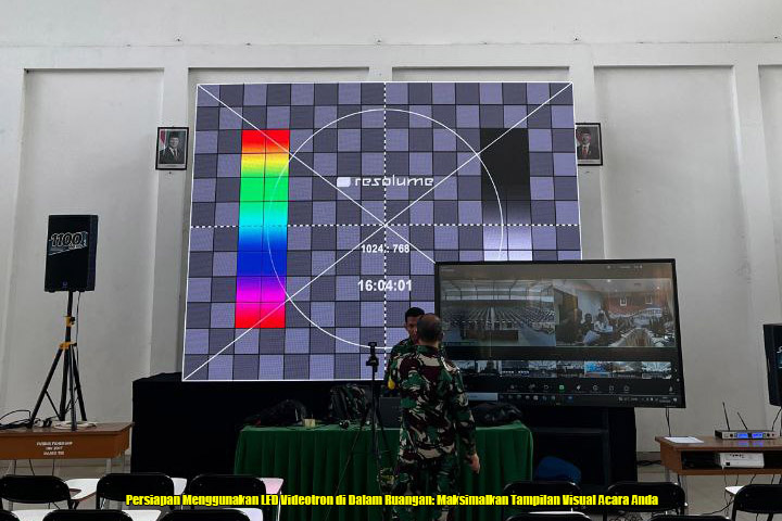 Persiapan Menggunakan LED Videotron di Dalam Ruangan: Maksimalkan Tampilan Visual Acara Anda